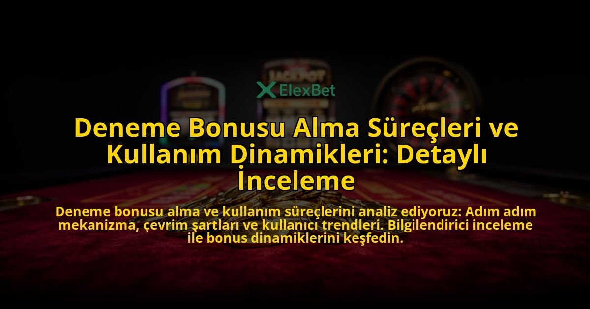 Deneme-Bonusu-Alma-Surecleri-ve-Kullanim-Dinamikleri-Detayli-Inceleme-overlay-1776632411.jpg