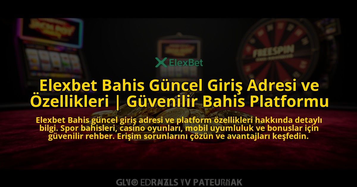 Elexbet-Bahis-Guncel-Giris-Adresi-ve-Ozellikleri-Guvenilir-Bahis-Platformu-overlay-1776632854.jpg